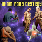 Whom Pods Destroy